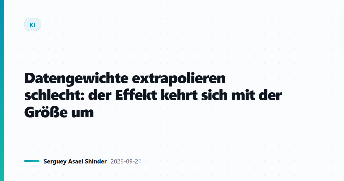 Datengewichte extrapolieren schlecht: der Effekt kehrt sich mit der Größe um