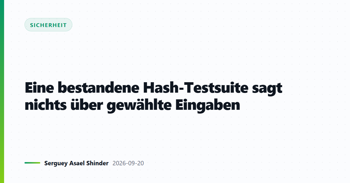 Eine bestandene Hash-Testsuite sagt nichts über gewählte Eingaben