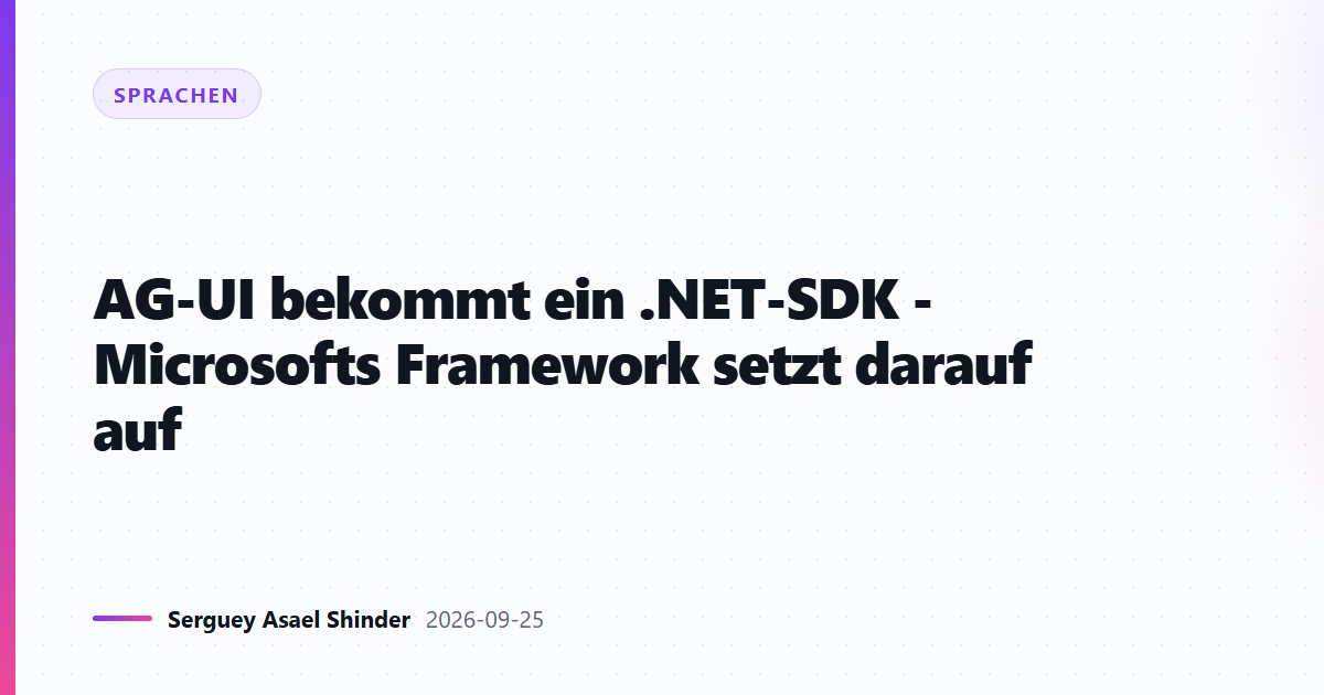 AG-UI bekommt ein .NET-SDK - Microsofts Framework setzt darauf auf