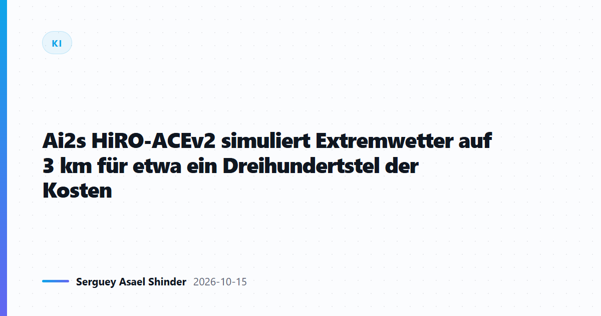 Ai2s HiRO-ACEv2 simuliert Extremwetter auf 3 km für etwa ein Dreihundertstel der Kosten
