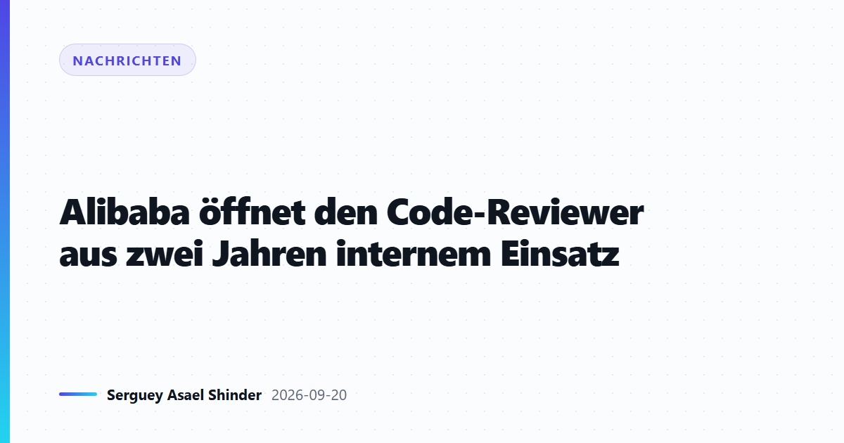 Alibaba öffnet den Code-Reviewer aus zwei Jahren internem Einsatz