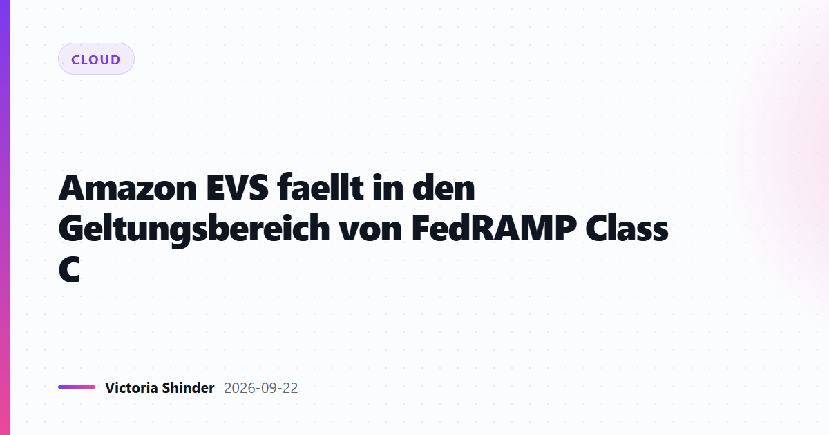 Amazon EVS faellt in den Geltungsbereich von FedRAMP Class C
