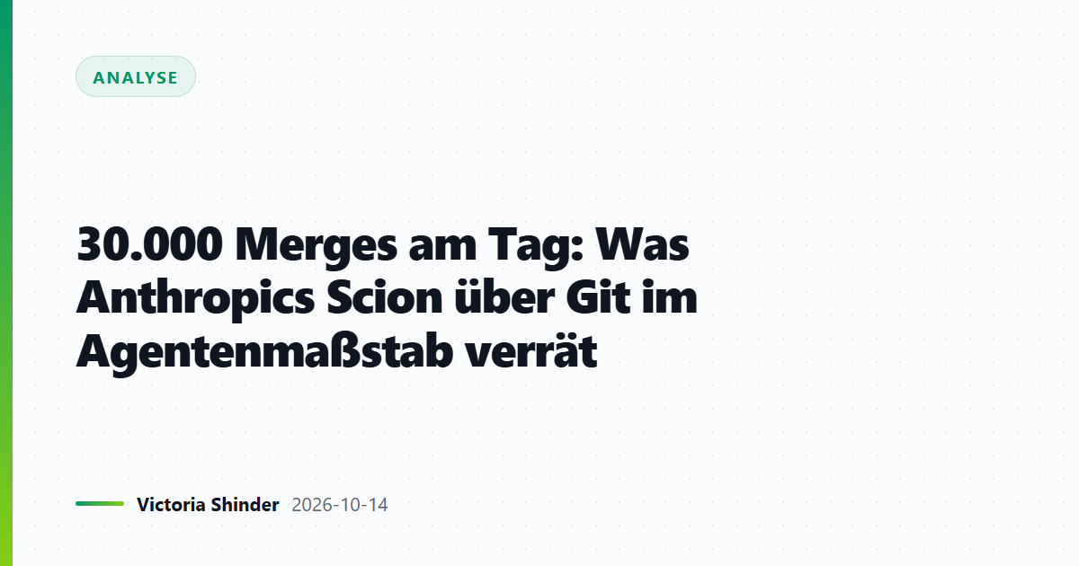 30.000 Merges am Tag: Was Anthropics Scion über Git im Agentenmaßstab verrät