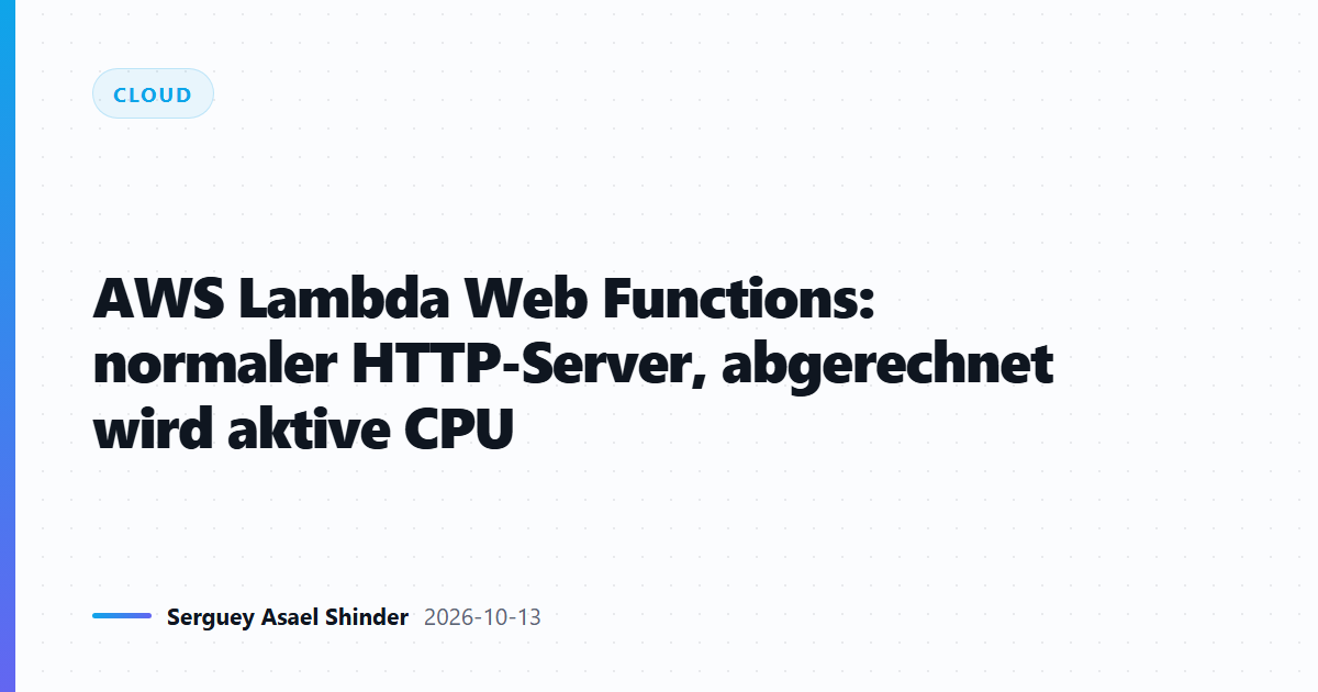 AWS Lambda Web Functions: normaler HTTP-Server, abgerechnet wird aktive CPU