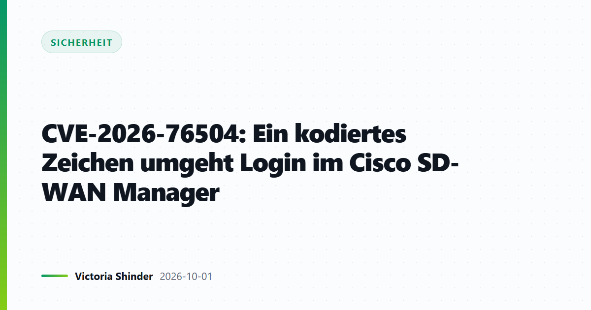CVE-2026-76504: Ein kodiertes Zeichen umgeht Login im Cisco SD-WAN Manager