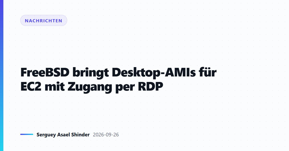 FreeBSD bringt Desktop-AMIs für EC2 mit Zugang per RDP