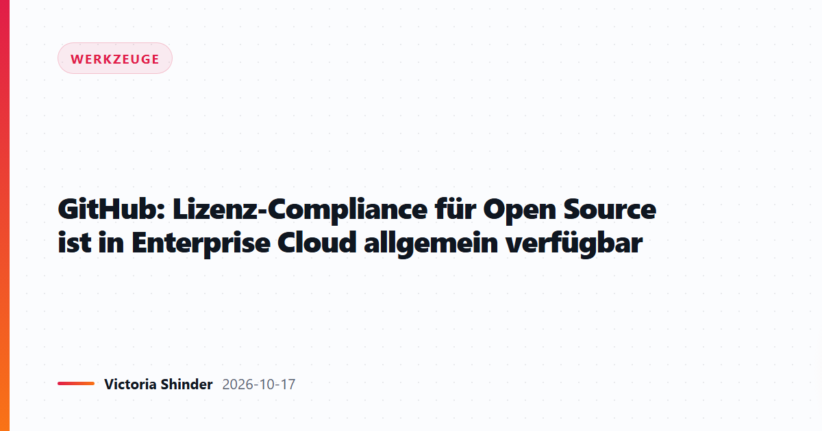 GitHub: Lizenz-Compliance für Open Source ist in Enterprise Cloud allgemein verfügbar
