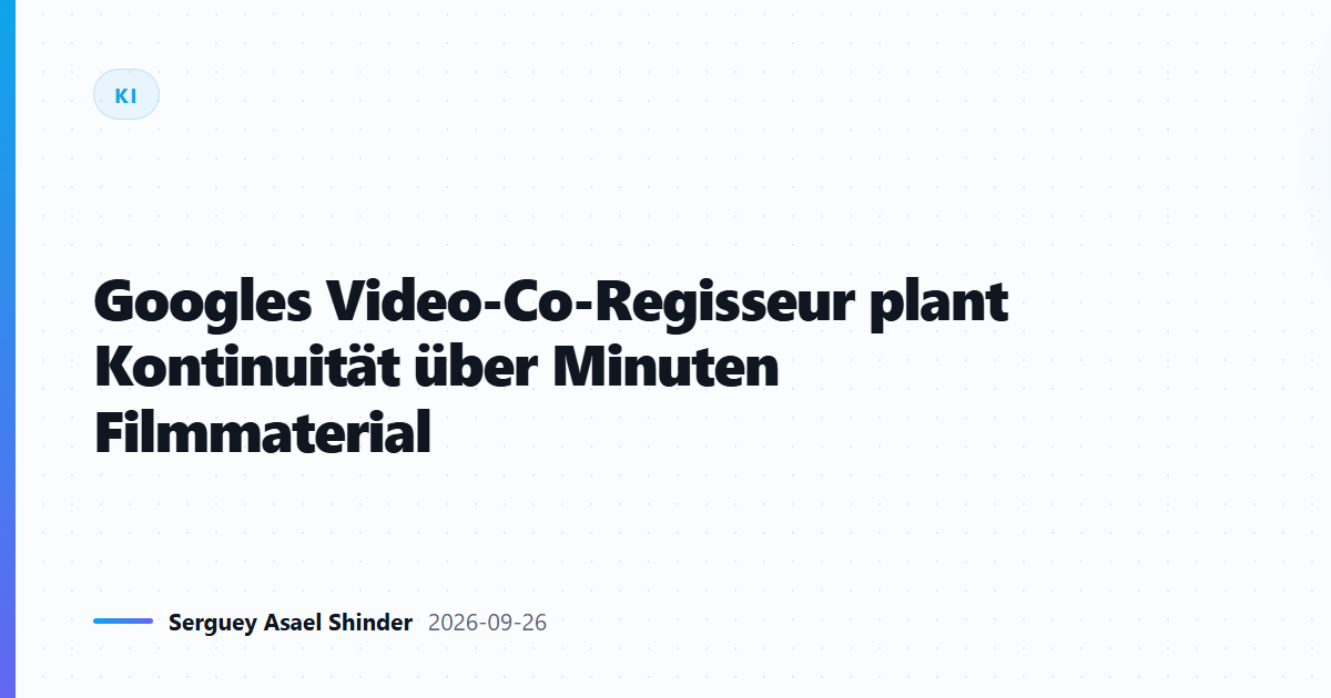 Googles Video-Co-Regisseur plant Kontinuität über Minuten Filmmaterial
