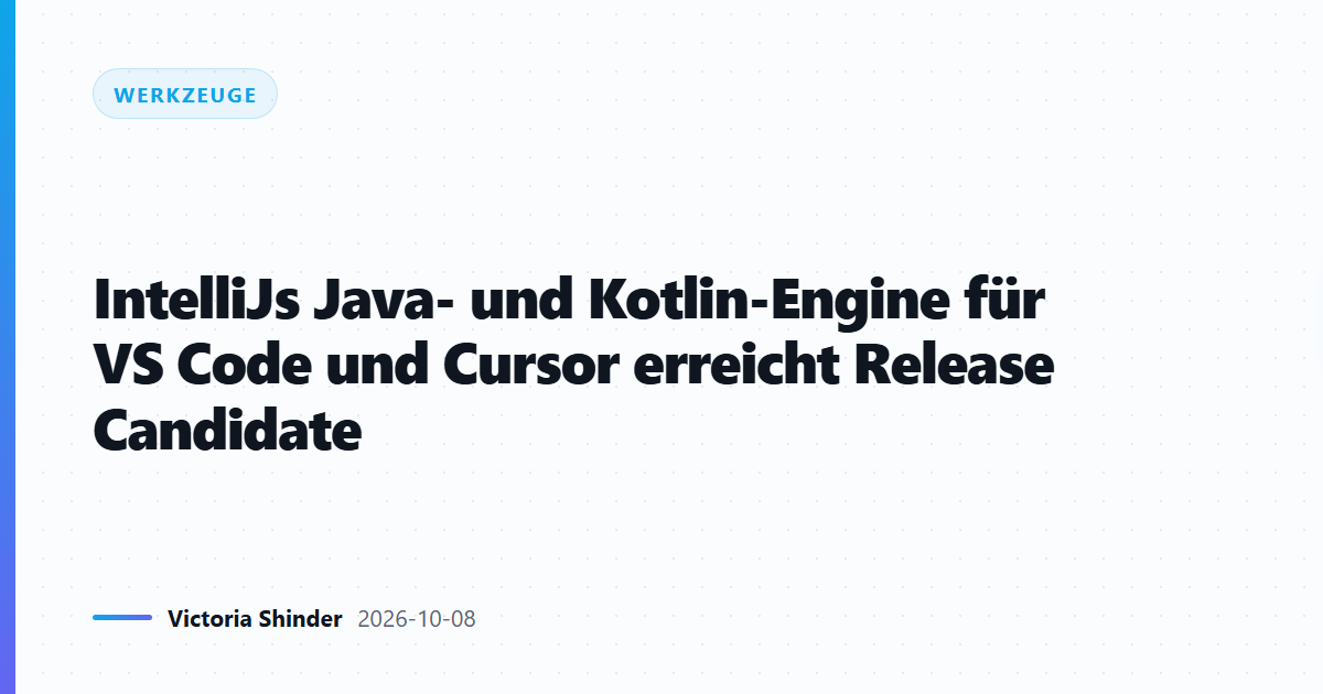 IntelliJs Java- und Kotlin-Engine für VS Code und Cursor erreicht Release Candidate