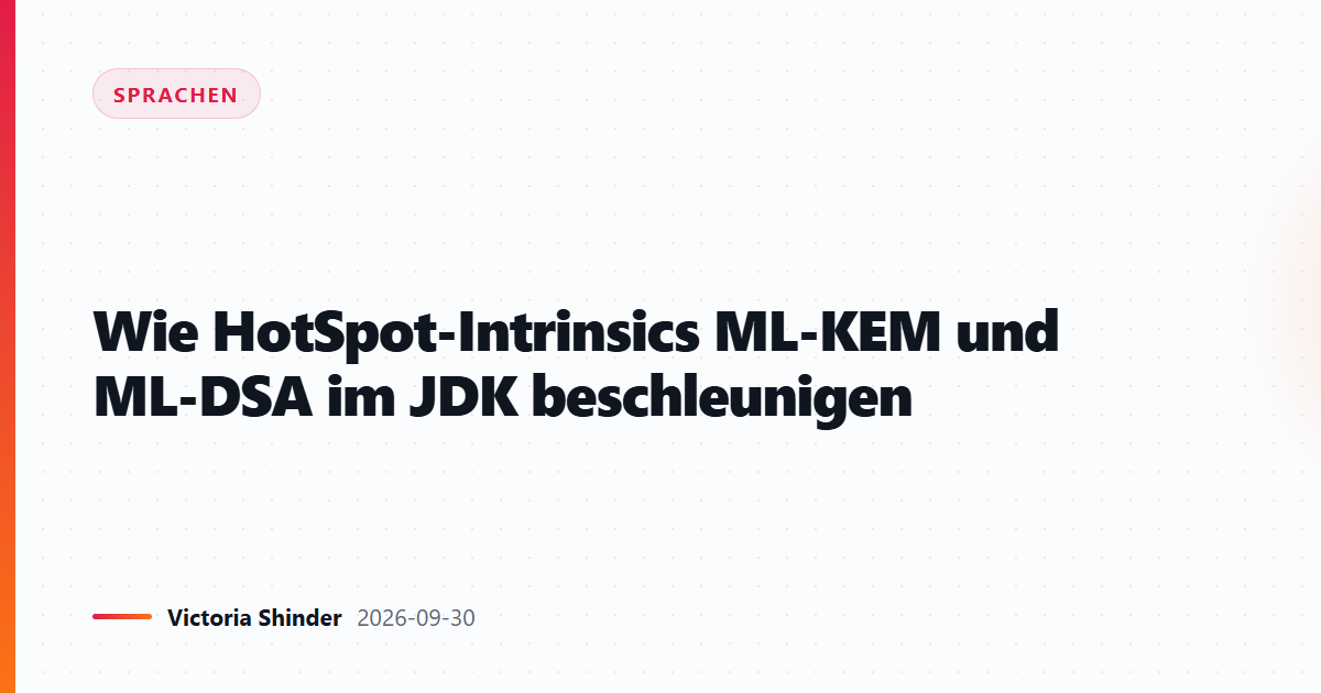 Wie HotSpot-Intrinsics ML-KEM und ML-DSA im JDK beschleunigen