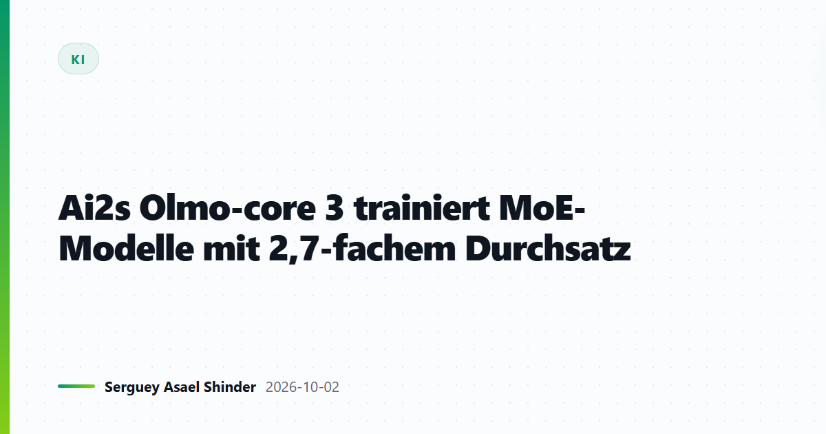 Ai2s Olmo-core 3 trainiert MoE-Modelle mit 2,7-fachem Durchsatz