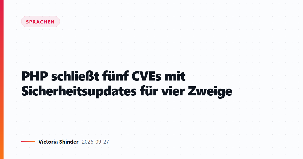 PHP schließt fünf CVEs mit Sicherheitsupdates für vier Zweige