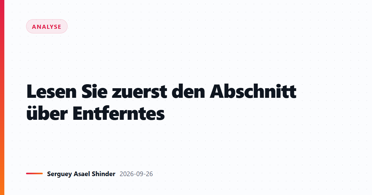 Lesen Sie zuerst den Abschnitt über Entferntes