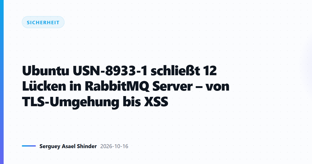 Ubuntu USN-8933-1 schließt 12 Lücken in RabbitMQ Server – von TLS-Umgehung bis XSS