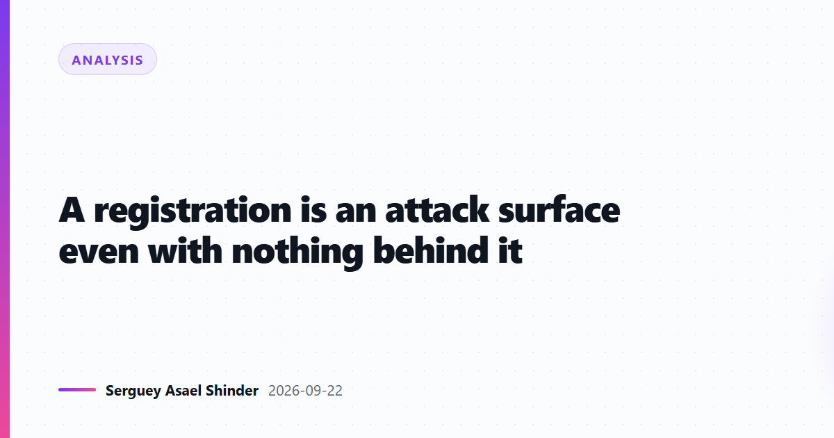 A registration is an attack surface even with nothing behind it