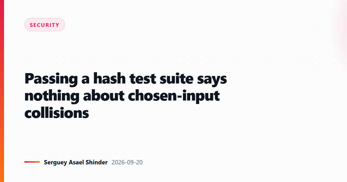 Passing a hash test suite says nothing about chosen-input collisions