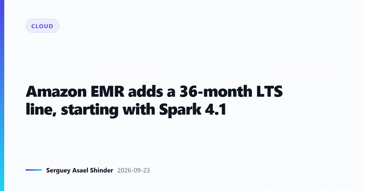 Amazon EMR adds a 36-month LTS line, starting with Spark 4.1
