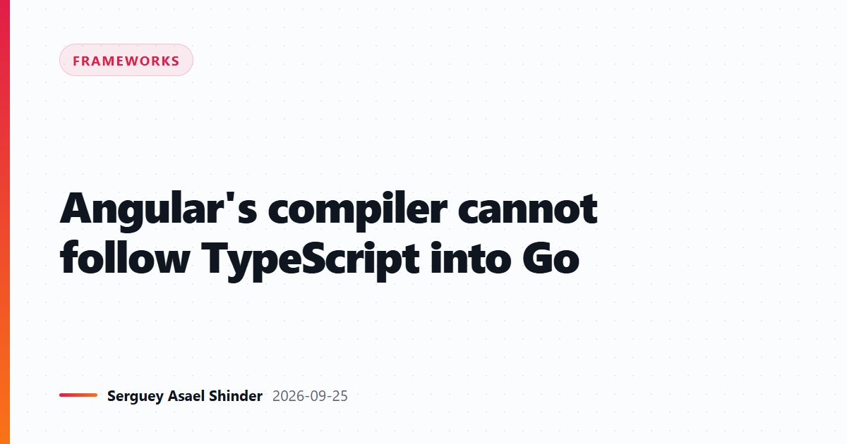 Angular's compiler cannot follow TypeScript into Go