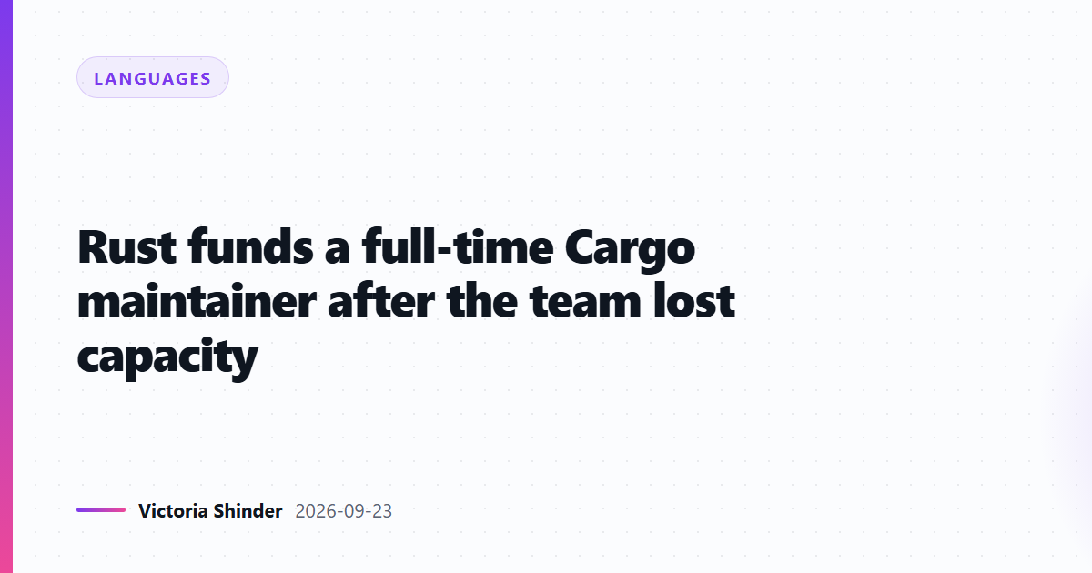 Rust funds a full-time Cargo maintainer after the team lost capacity