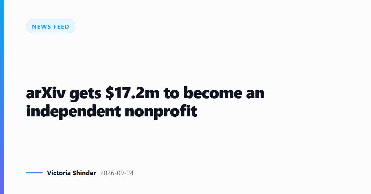 arXiv gets $17.2m to become an independent nonprofit