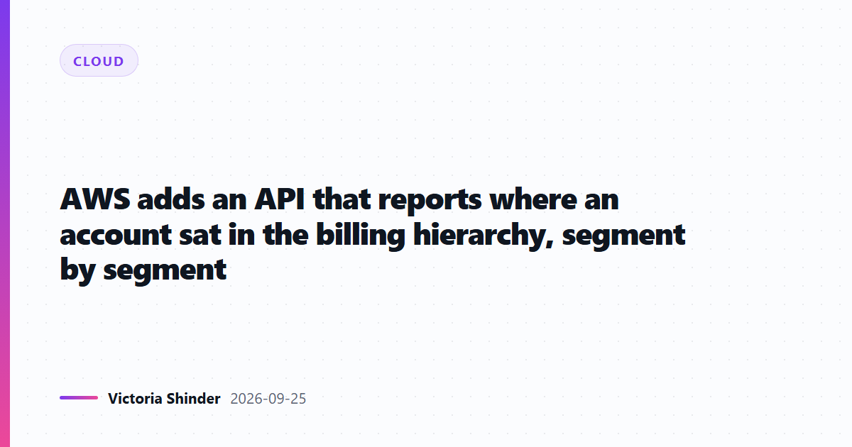 AWS adds an API that reports where an account sat in the billing hierarchy, segment by segment