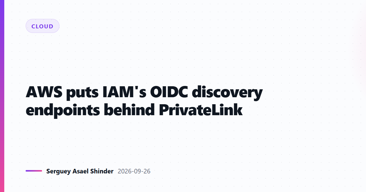 AWS puts IAM's OIDC discovery endpoints behind PrivateLink