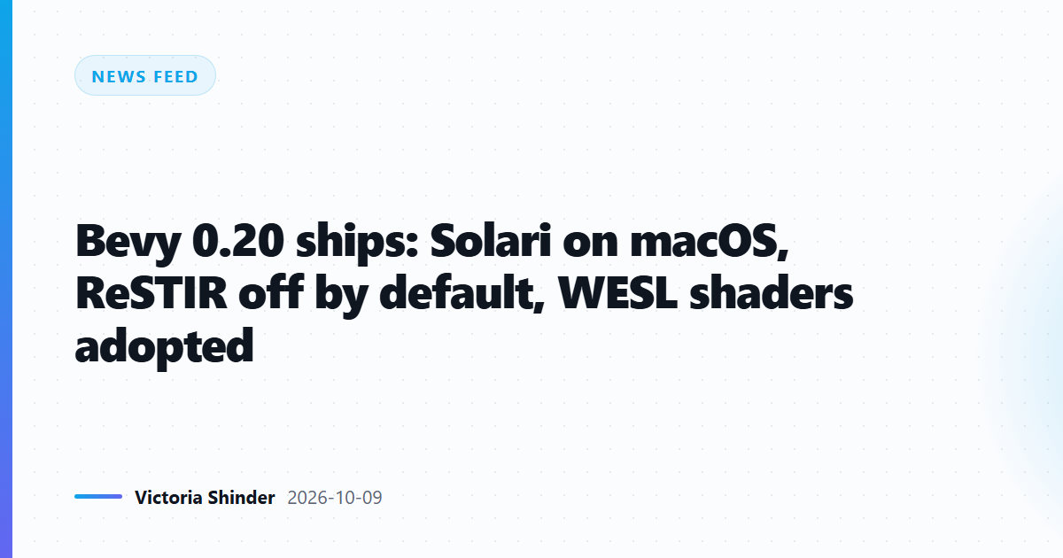 Bevy 0.20 ships: Solari on macOS, ReSTIR off by default, WESL shaders adopted
