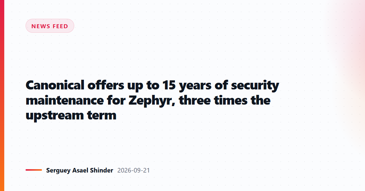 Canonical offers 15 years of Zephyr security maintenance, upstream gives 5