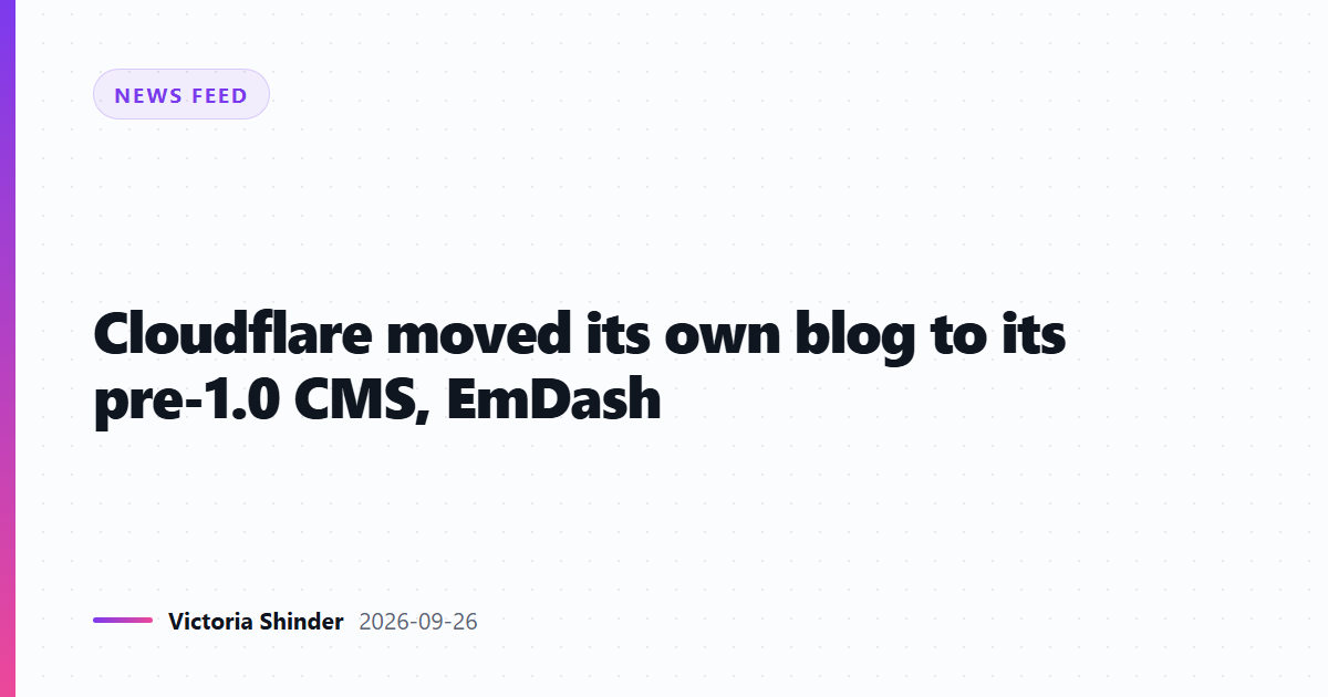 Cloudflare moved its own blog to its pre-1.0 CMS, EmDash