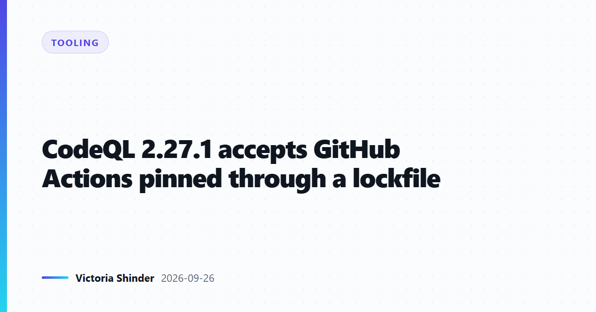CodeQL 2.27.1 accepts GitHub Actions pinned through a lockfile