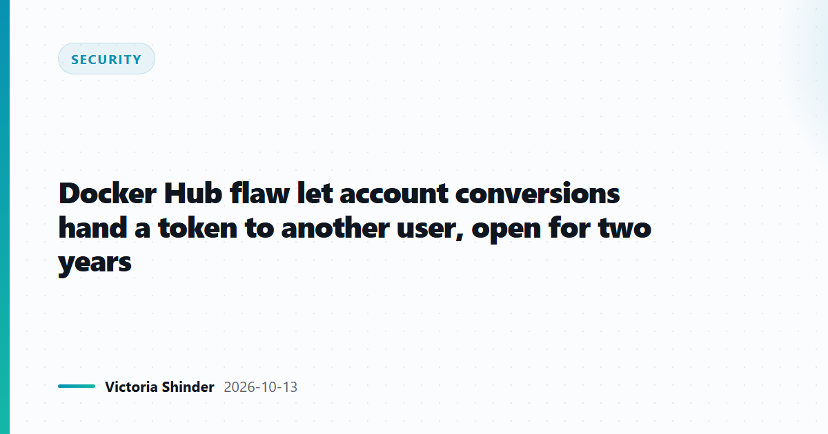 Docker Hub flaw let account conversions hand a token to another user, open for two years