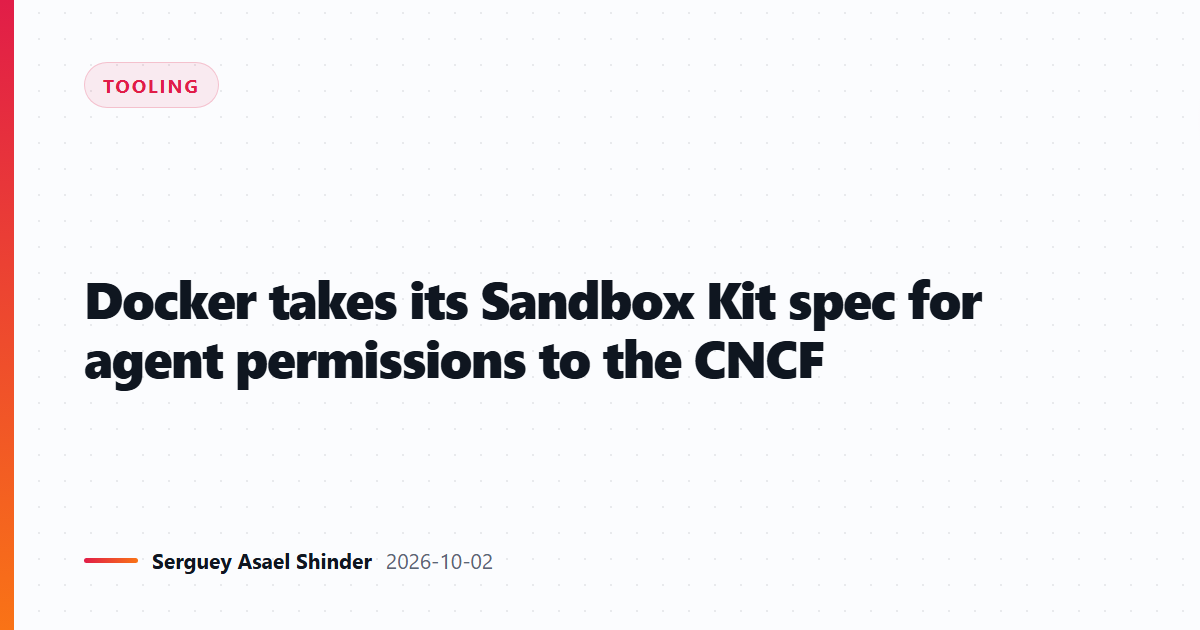 Docker takes its Sandbox Kit spec for agent permissions to the CNCF