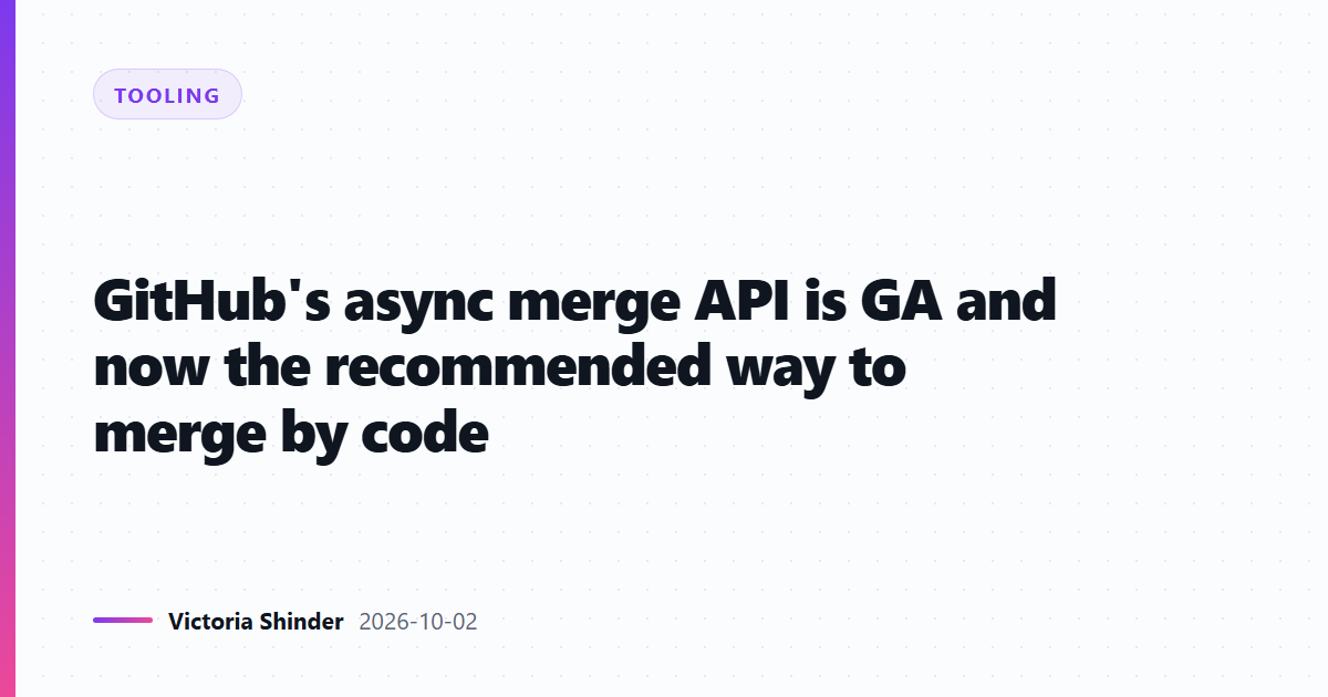 GitHub's async merge API is GA and now the recommended way to merge by code