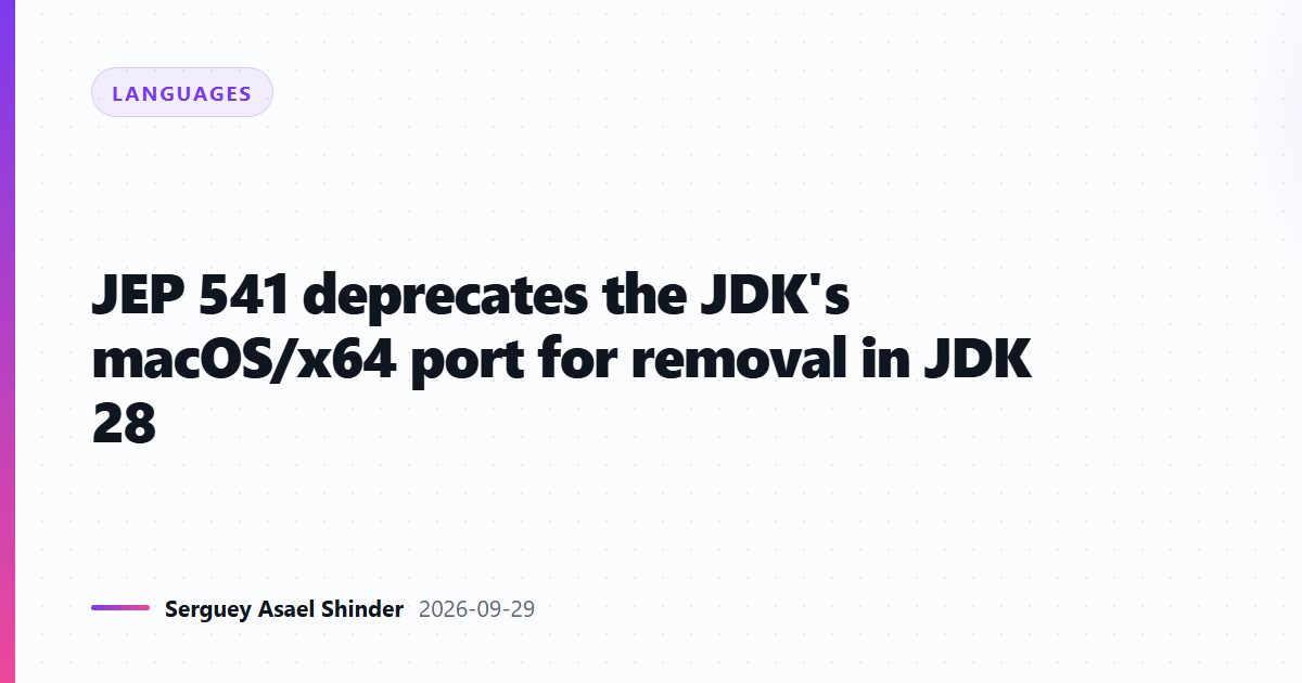 JEP 541 deprecates the JDK's macOS/x64 port for removal in JDK 28