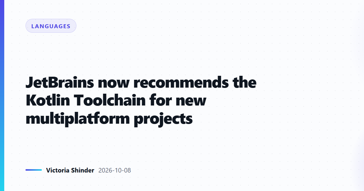 JetBrains now recommends the Kotlin Toolchain for new multiplatform projects