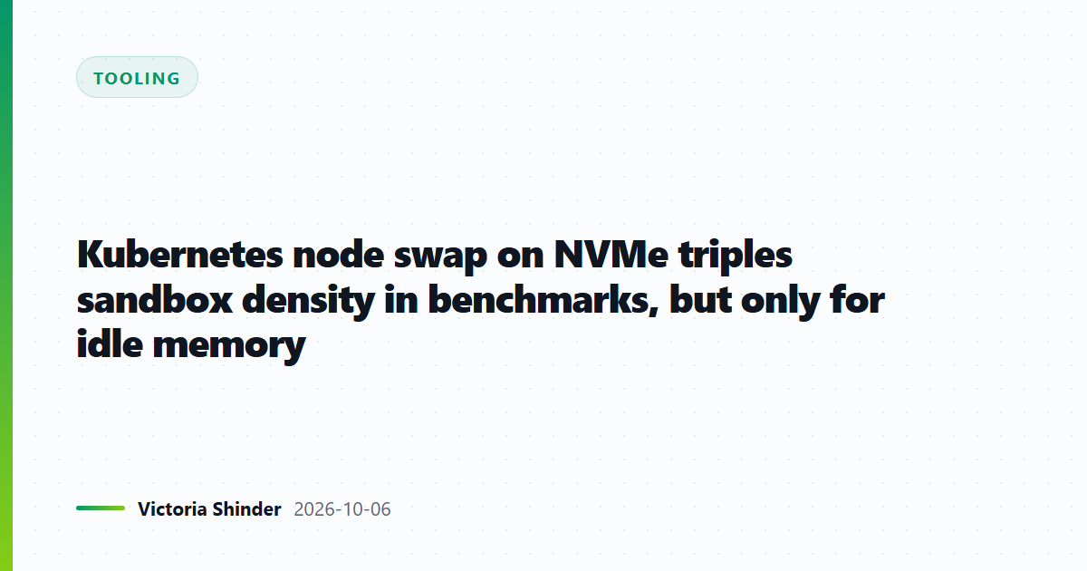 Kubernetes node swap on NVMe triples sandbox density in benchmarks, but only for idle memory
