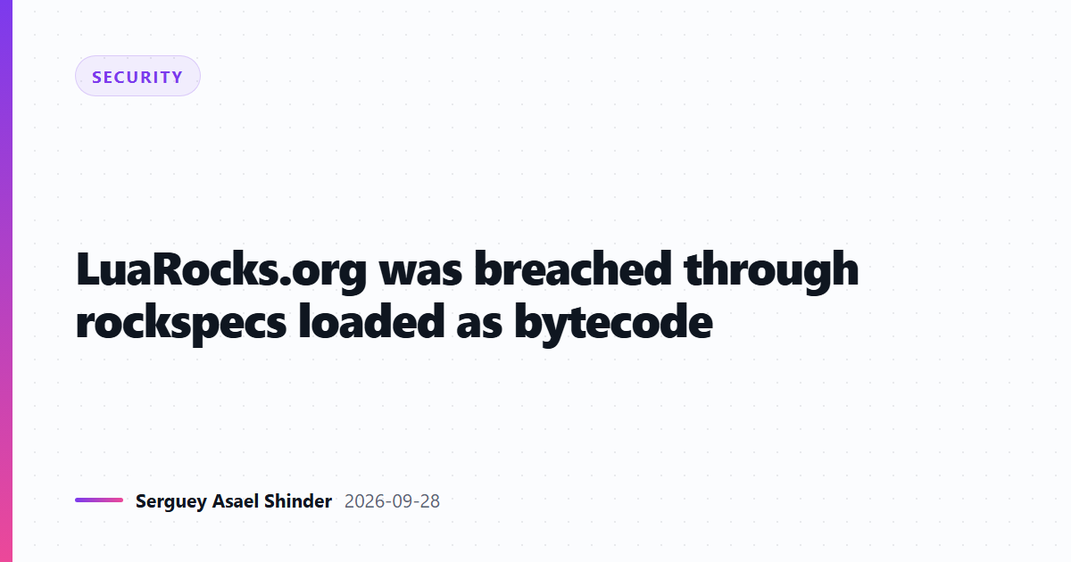 LuaRocks.org was breached through rockspecs loaded as bytecode