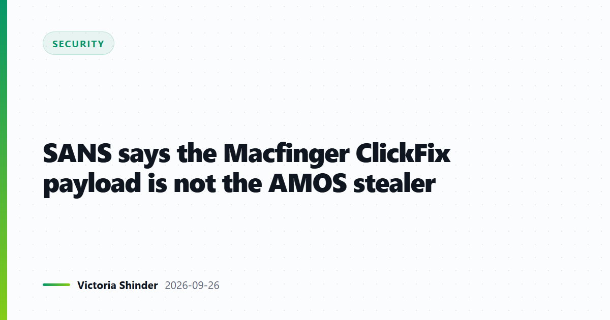 SANS says the Macfinger ClickFix payload is not the AMOS stealer