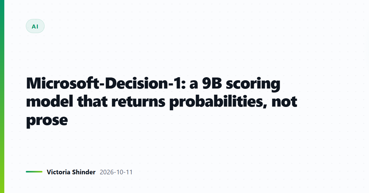 Microsoft-Decision-1: a 9B scoring model that returns probabilities, not prose