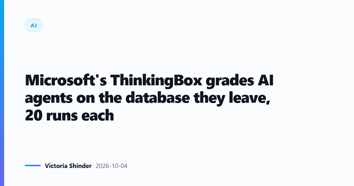 Microsoft's ThinkingBox grades AI agents on the database they leave, 20 runs each