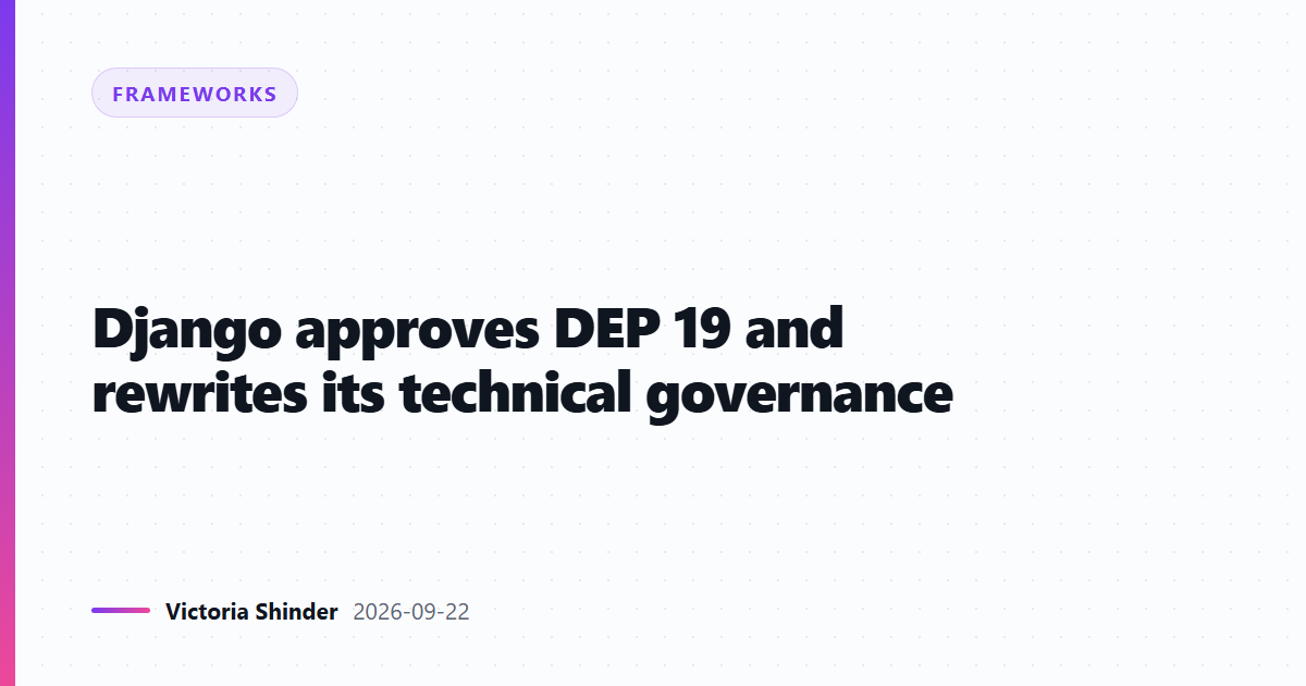 Django approves DEP 19 and rewrites its technical governance