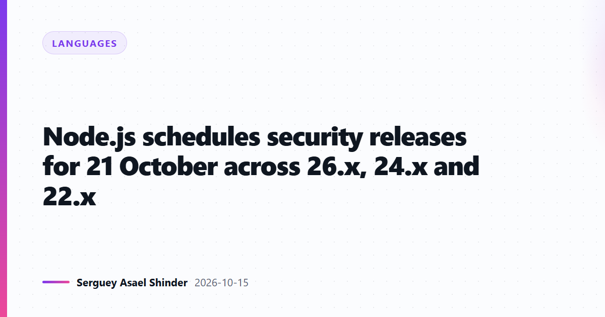 Node.js schedules security releases for 21 October across 26.x, 24.x and 22.x