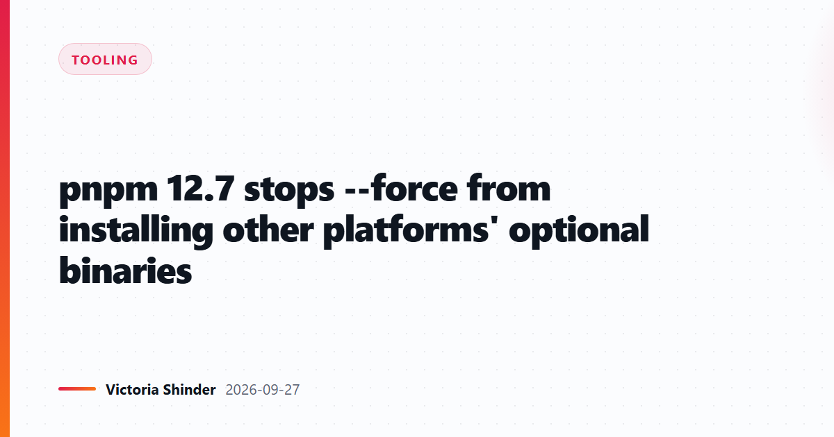 pnpm 12.7 stops --force from installing other platforms' optional binaries