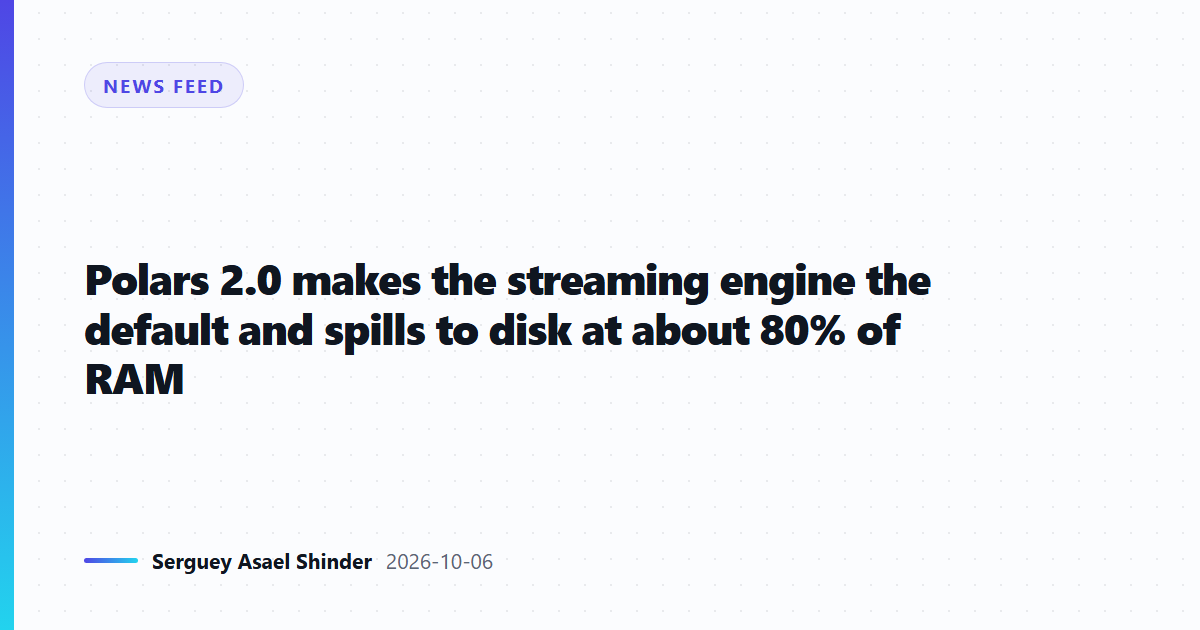 Polars 2.0 makes the streaming engine the default and spills to disk at about 80% of RAM