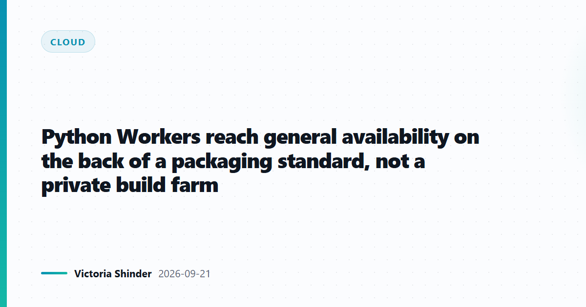 Python Workers go GA on a packaging standard, not a private build farm