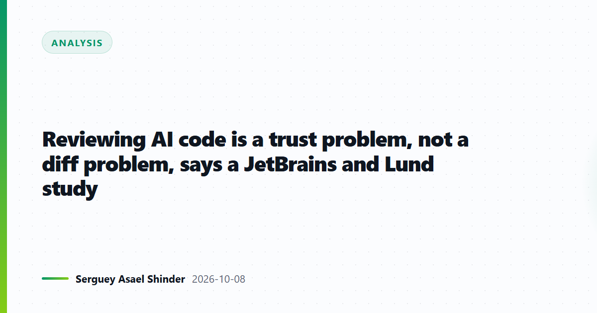 Reviewing AI code is a trust problem, not a diff problem, says a JetBrains and Lund study