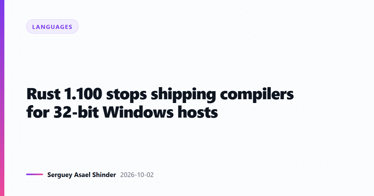 Rust 1.100 stops shipping compilers for 32-bit Windows hosts