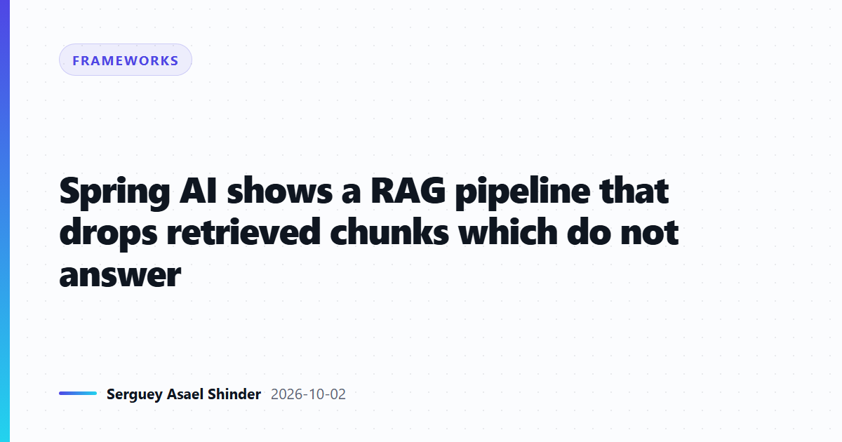 Spring AI shows a RAG pipeline that drops retrieved chunks which do not answer