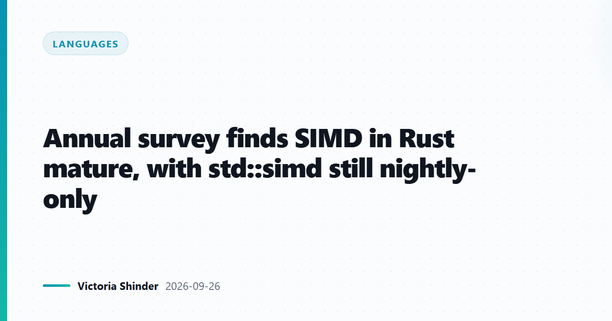 Annual survey finds SIMD in Rust mature, with std::simd still nightly-only