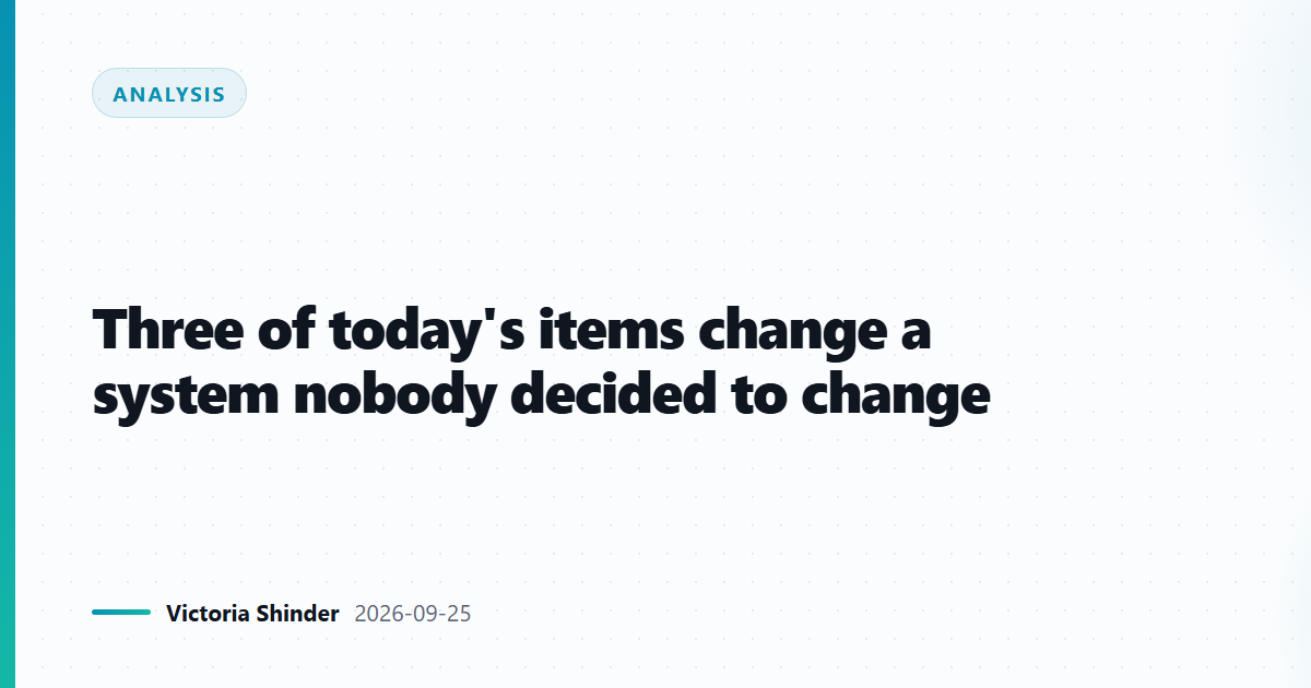 Three of today's items change a system nobody decided to change